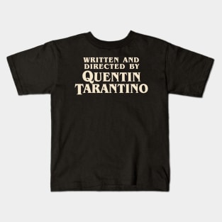 Written and Directed by Quentin Tarantino (original) Kids T-Shirt